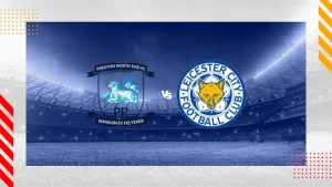 Preston North End vs Leicester